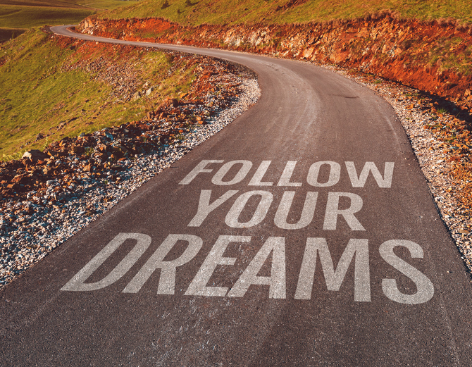 follow your dreams